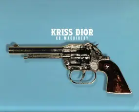Kriss Dior - KD:Machinery