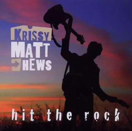 Krissy Matthews - Hit The Rock