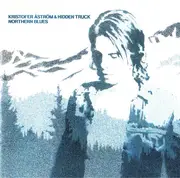 CD - Kristofer Åström & Hidden Truck - Northern Blues