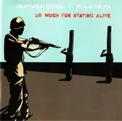 Kristofer Astrom - So Much for Staying Alive