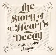 LP - Kristofer Åström - The Story Of A Heart's Decay