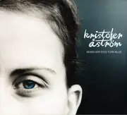 CD - Kristofer Åström - When Her Eyes Turn Blue