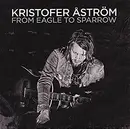 CD - Kristofer Åström - From Eagle To Sparrow