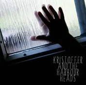 Kristoffer & The Harbour Heads