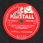 Kristall-Orchester - Du Blonde Lindenwirtin Vom Rhein / Zu Jeder Liebe Gehört Ein Gläschen