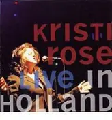 Kristi Rose - Live In Holland