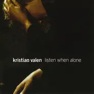 Kristian Valen - Listen When Alone