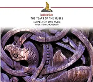 Kristian Buhl-Mortensen - The Tears Of The Muses: Elizabethan Lute Music