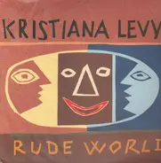 Kristiana Levy - Rude World