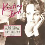 Kristina Bach - Ich Will Nicht Länger Dein Geheimnis Sein