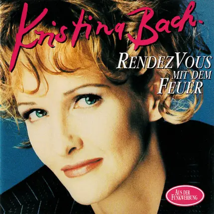Kristina Bach - RendezVous Mit Dem Feuer