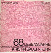 Kristin Bauer-Horn - 68 Lebensjahre Und Andere Eigene Chansons