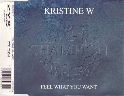 Kristine W - Feel what you want