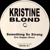 kristine blond - Something So Strong (Eric Kupper Mixes)