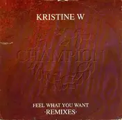 Kristine W - Feel What You Want (Remixes)
