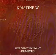 Kristine W - Feel What You Want (Remixes)