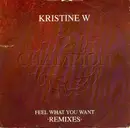 12inch Vinyl Single - Kristine W - Feel What You Want (Remixes)