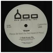 Kruze - Please Be Kind (To This Heart of Mine)