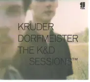 Kruder & Dorfmeister - The K&D Sessions