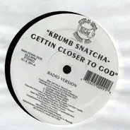 Krumb Snatcha - gettin closer to god