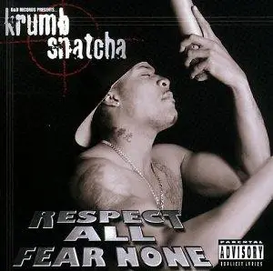 Krumb Snatcha - Respect All Fear None