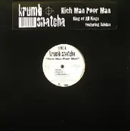 Krumb Snatcha - Rich Man Poor Man / King Of All Kings