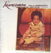 Krumb Snatcha - Never Grow Up / Here We Go