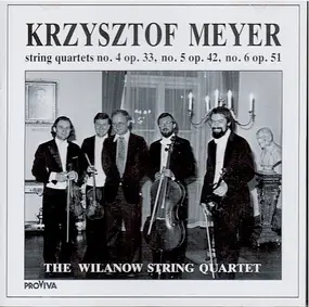 Krzysztof Meyer - String Quartets No.4, No.5, No.6