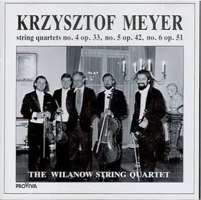 Krzysztof Meyer - String Quartets No.4, No.5, No.6