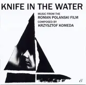 Krzysztof Komeda - Knife In The Water (Music From The Roman Polanski Film)