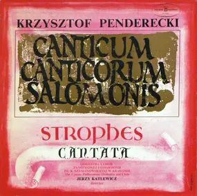 Krzysztof Penderecki - Canticum Canticorum Salomonis / Strophes / Cantata