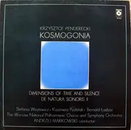 Krzysztof Penderecki - Stefania Woytowicz • Kazimierz Pustelak • Bernard Ładysz • The National Wars - Kosmogonia / Dimensions Of Time And Silence / De Natura Sonoris II