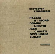 Krzysztof Penderecki - Passio Et Mors Domini Nostri Jesu Christi Secundum Lucam