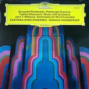 Penderecki / Mayuzumi / Williams - Pittsburgh Overture / Music With Sculpture / Sinfonietta For Wind Ensemble