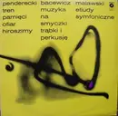 LP - Krzysztof Penderecki / Grażyna Bacewicz / Artur Malawski - Tren Pamięci Ofiar Hiroszimy / Muzyka Na Smyczki Trąbki I Perkusję / Etiudy Symfoniczne