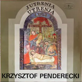 Krzysztof Penderecki - Jutrznia - Utrenja