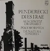 Krzysztof Penderecki - Dies Irae (Auschwitz Oratorium) / Polymorphia / De Natura Sonoris