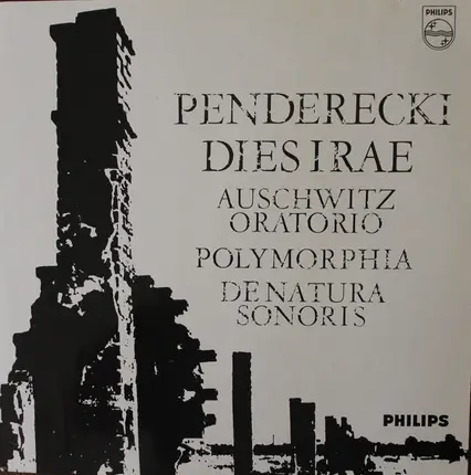 Krzysztof Penderecki - Dies Irae (Auschwitz Oratorium) / Polymorphia / De Natura Sonoris