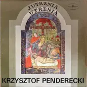 Krzysztof Penderecki - Jutrznia - Utrenja