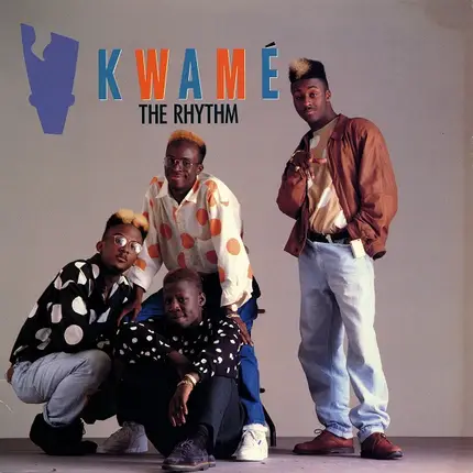 Kwamé - The Rhythm / U Gotz 2 Get Down