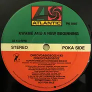 Kwamé And A New Beginning - Oneovdabigboiz
