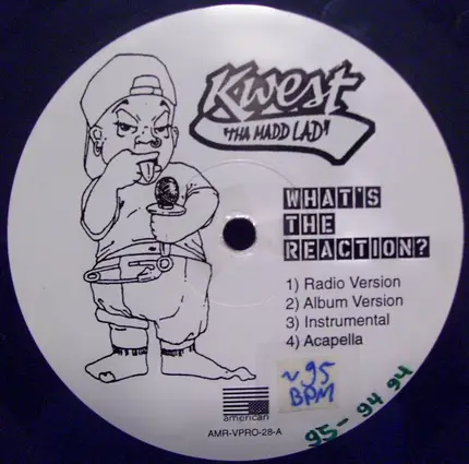 Kwest Tha Madd Lad - What's The Reaction? / What's The Remix?