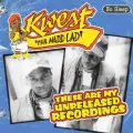 Kwest Tha Madd Lad - These Are My Unreleased Recordings