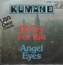 7inch Vinyl Single - Kumano - I'll Cry For You