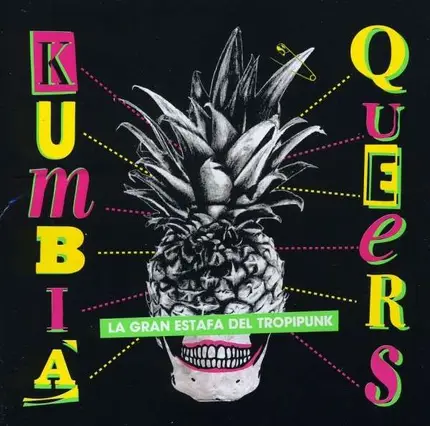 Kumbia Queers - La Gran Fiesta Del..