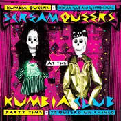 Kumbia Queers - Scream Queers At The Kumbia Club
