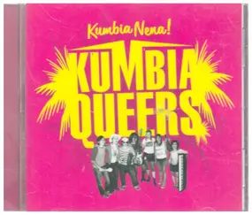 Kumbia Queers - Kumbia Nena!