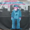 7inch Vinyl Single - Kumpel Anton , Alfred Klausmeier - Ich kann mir nicht helfen