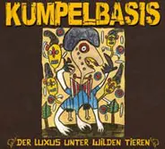 Kumpelbasis - Der Luxus Unter Wilden Tieren