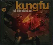 Kungfu - Ich Hör Nicht Auf